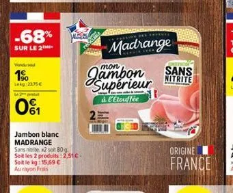 Jambon blanc à l'étouffé Sans Nitrite MADRANGE : la barquette de 2 tranches  - 80g à Prix Carrefour
