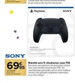SONY  6995  Laman  00€ deco-paration  PlayStation  DuaSense  SONY  C  € Manette sans fil «Dualsense pour PS5  Découvrez une expérience de gaming plus intense avec cette manette innovante pour P55. Ses