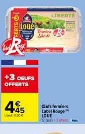 FERTS  Loué  TO  +3 OEUFS OFFERTS  €  445  L'oeuf 0,30€  LIBERTÉ  Trumiru  Libert  CEufs fermiers Label Rouge LOUE 12 cu 