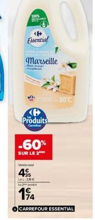 100%  Essential  F  LABA  Marseille  w  Produits  Carrefour  -60%  SUR LE 2⁰  Vondu sou  435  30°C  LeL:26€ Le produ  194  CARREFOUR ESSENTIAL 