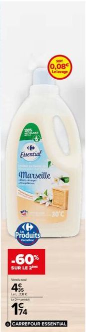 100%  Essential  F  LABA  Marseille  w  Produits  Carrefour  -60%  SUR LE 2⁰  Vondu sou  435  sonr  (0,08€  Le lavage  30°C  LeL:26€ Le produ  194  CARREFOUR ESSENTIAL 