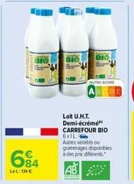lel: 134€  316  84  bio  bio  nutri-score  lait u.h.t. demi-écrémé carrefour bio 6x1l  autres variétés ou grammages disponibles à des prix différents 