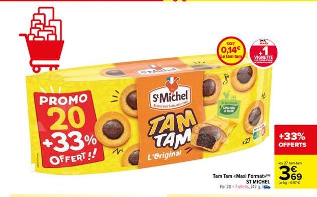 PROMO  20 +33%  OFFERT!!  W  S'Michel  ERFARIE-T  L'Original  TAM TAM  SOIT  0,14€  Le tam tam  SANS MIL W  x27  VIGNETTE  +33% OFFERTS  les 27 tam tam  36⁹  Le kg: 4.97€ 