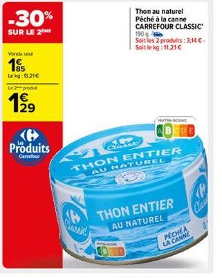 -30%  SUR LE 2  Vendu seul  195  Le kg: 13.21€  Le 2 produt  199  Produits  Carrefour  Classic  AP Classr  Thon au naturel Péché à la canne CARREFOUR CLASSIC 190 g  Soit les 2 produits: 3,14 €-Soit le