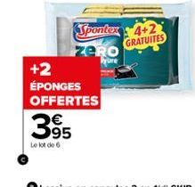 +2  ÉPONGES  OFFERTES  Spontex 4+2 GRATUITES  ZeRo  395  Le lot de 6 