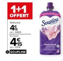 1+1  OFFERT  Vondu seul  4  Le L: 3,46€  Les 2 pour  € +15  4  LeL: 173€  SOUPLINE  Soupline  FRAICHEUR PARFUMEE 