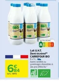 bio  684  lel: 15€  bio  bio  mutri-score  lait u.h.t. demi-écrémé carrefour bio 6x1l  autres varetes ou grammages disponibles à des prix différents 