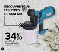 RECOUVRE TOUS LES TYPES DE SURFACE  +90  dont 0,50 € deco-participation Le pistoleta perture 