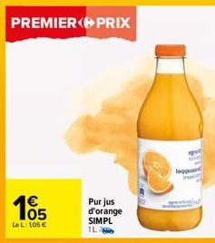 105  €  LeL: 105 €  PREMIER PRIX  Purjus d'orange SIMPL 1L  legge 