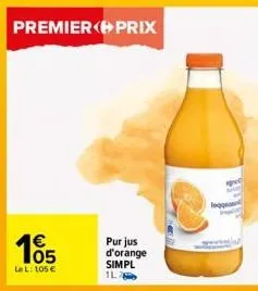 105  €  lel: 105 €  premier prix  purjus d'orange simpl 1l  legge 