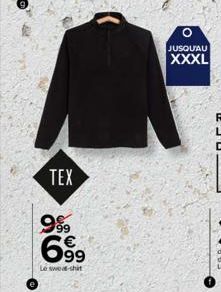 TEX  9999  6.99  Le sweat-shit  o  JUSQUAU  XXXL 