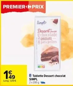 premier prix  €  lekg: 3,73 €  simple  dessert chocolade chocolate 8para postres  b tablette dessert chocolat  simpl 2x200g 