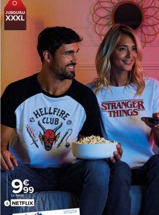 O  JUSQU'AU  XXXL  999  Le T NETFLIX Carrefour  CLUB  STRANGER THINGS 