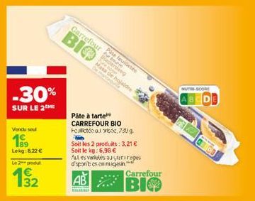 -30%  SUR LE 2 ME  Vendu sou  19⁹9  Lekg: 8.22 €  Le 2 produt  132  Carrefour Pate feuilletés  S  BIO  weg  a de f  De qu  hojaldre  Pâte à tarte  CARREFOUR BIO  Felicto, 730 g.  H  Soit les 2 produit