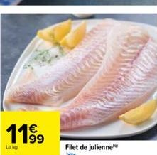 11⁹⁹  Lokg  Filet de julienne 