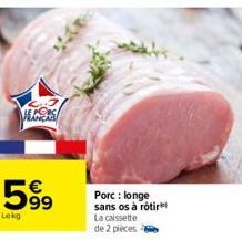 HERE  599  Lekg  Porc: longe sans os à rôtir La caissette de 2 pièces  