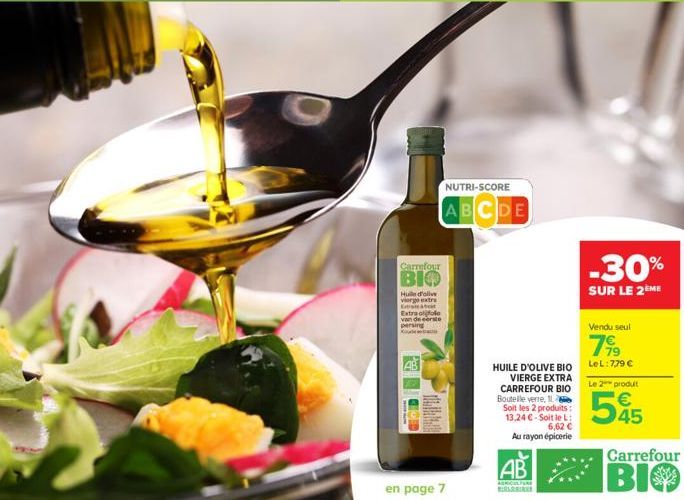 Carrefour  BIO  Huile d'olive vierge extra Extramateat Extraoliolo  AB  L  NUTRI-SCORE  ABCDE  en page 7  HUILE D'OLIVE BIO VIERGE EXTRA CARREFOUR BIO Boutelle verre, 1 Soit les 2 produits: 13,24 €-So