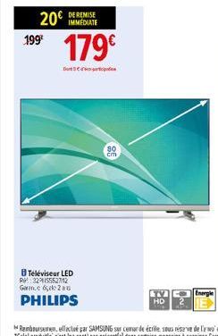 20€  199⁰  IMMÉDIATE  179€  Dut  Téléviseur LED R321155527/12 Garanck 2  PHILIPS  80 cm  TV Energie HD 