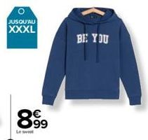 JUSQU'AU XXXL  899  Le sweet  BE YOU 