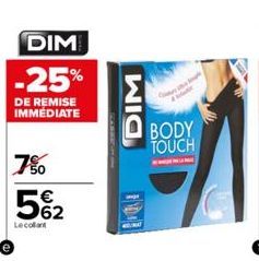 DIM  -25%  DE REMISE  IMMEDIATE  7% 5%2  Lecolant  WID  & Ga  BODY TOUCH 