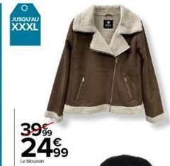 JUSQU'AU  XXXL  3999  24.99  Le blouson 