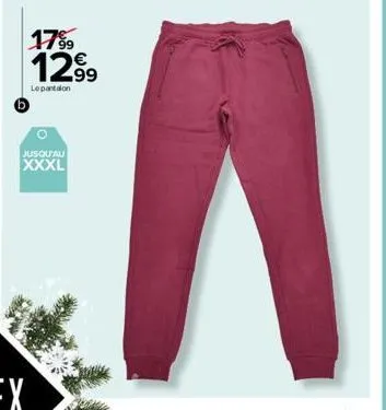 1799 €  12.9⁹9  lepantalon  jusqu'au  xxxl  a 