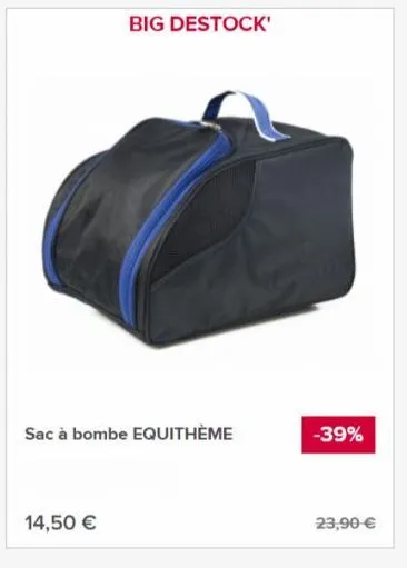 big destock'  sac à bombe equithème  14,50 €  -39%  23,90 €  