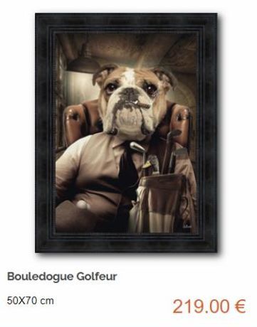 Bouledogue Golfeur  50x70 cm  219.00 € 