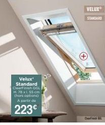Velux  Standard ClearFinish GGL H. 78 x 1.55 cm (hors options) A partir de  223€  VELUX  STANDARD 