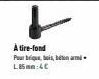 A tire-fond  Pour brique, bois, beton armé L85mm:4€ 