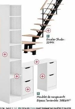 (+)  2 escalier studio 2299€  meubles de rangements espace l'ensemble: 388.64 