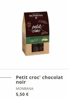 monbana  petit  croc  chocolat  petit croc' chocolat noir  monbana  5,50 €  