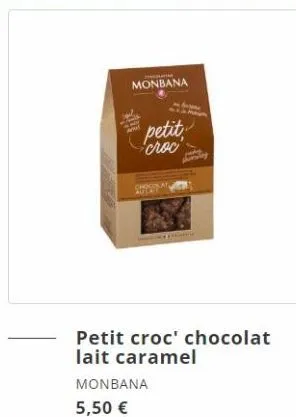 -dyskolatás  monbana  100- petit  croc  petit croc' chocolat lait caramel  monbana  5,50 € 