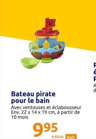 Bateau pirate pour le bain  Avec ventouses et éclabousseur Env. 22 x 14 x 19 cm, à partir de 10 mois  995  9.95/st Voir 