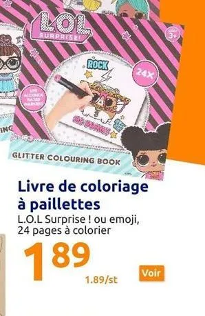 lol  surprise!  alcohol based markers  rock 13  tao  glitter colouring book  livre de coloriage à paillettes l.o.l surprise ! ou emoji, 24 pages à colorier  189  1.89/st  24x  voir  3+ 