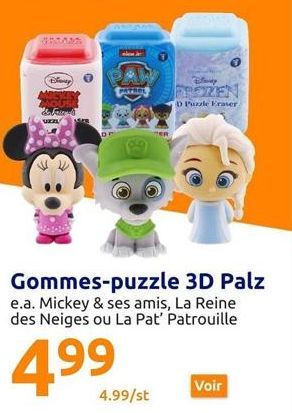 Disney  UZZL  Dr  Gommes-puzzle 3D Palz  e.a. Mickey & ses amis, La Reine des Neiges ou La Pat' Patrouille  4.⁹9  4.99/st  Blway FROZEN  D Puzzle Fraser  Voir 