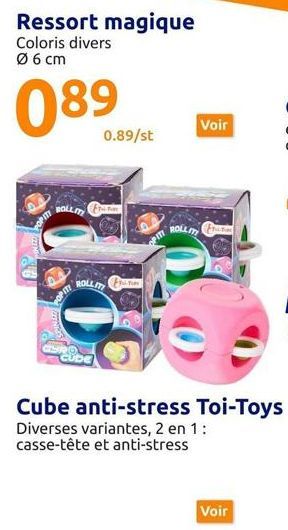 Ressort magique  Coloris divers Ø6 cm  089  ROLLITI  0.89/st  FriFa  ROLLITI  Ehita  OPITI  ROLLIT  Voir  Cube anti-stress Toi-Toys  Diverses variantes, 2 en 1: casse-tête et anti-stress  Voir 