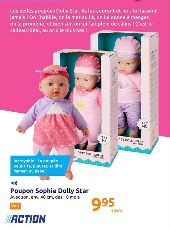 Les belles poupées Dolly Star, ils les adorent et ne s'en lassent jamais ! On l'habille, on la met au lit, on lui donne à manger, on la promène, et bien sûr, on lui fait plein de câlins ! C'est le cad