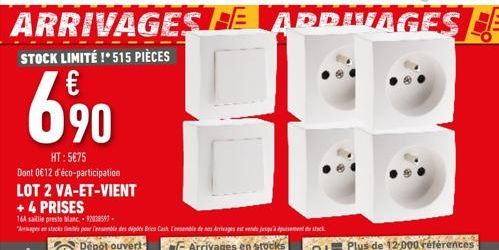 HT: 5€75 Dont 0€ 12 d'éco-participation LOT 2 VA-ET-VIENT  + 4 PRISES  164 saillie presto Manc.. 92038597  "Astacks  pour ensemble des diples Brico Cash Casemble de nos Arrivages est vendu jusqu'à épu