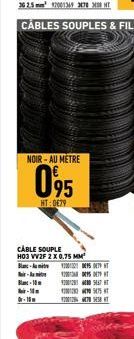 NOIR-AU METRE  095  HT:0€79  CABLE SOUPLE H03 VV2F 2 X 0.75 MM  B-A bir-hit B-10  -  -15  2005 T 2009  20025447  INS 