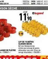 le lot  1190  #t:16412  lot de 10 boites cloison seche 067 mm. multiplicité des entries pour passage de gaines dancables sans utiles de setage retractables-25042000- ===11  legrand 