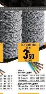 56-1.5 mm gris lem  44-25  -im  cable  hosvvf 1.5 mm 56-1.522  350  ht-2692  415 30  cable hosvvf2.5 mm 321-110991505  15065 06 52 