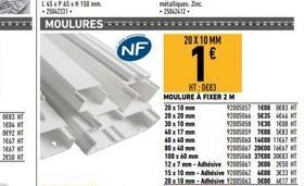 NF  20 X 10 MM  1⁰  HT: DE83 MOULURE À FIXER 2 M 20 x 10 mm 20x20mm 30x10 mm  2005057 1400 06 92005066 5435 4846 92005058 14:30 1608 92005059 7400 5683 92005060 14400 11667 92905047 20400 10467 