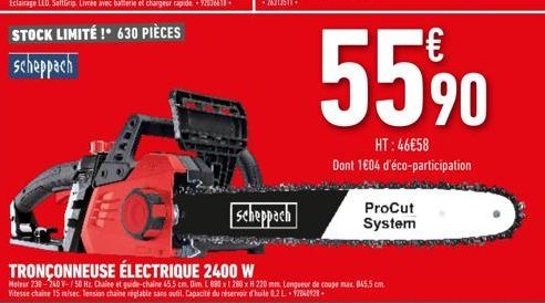 STOCK LIMITÉ ! 630 PIÈCES scheppach  scheppach  5590  HT: 46€58 Dont 1604 d'éco-participation  ProCut System 