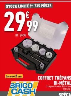 2999  HT:24€99  Garantie 2 ans  COFFRET TRÉPANS BI-METAL  9 tripas 