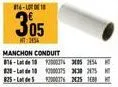 814-10  305  nt:2454  manchon conduit  016-lot de 10  820-lot de 10  825-lot de 5 