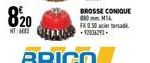 BROSSE CONIQUE 080mm M14 F050 acade +92036293. 