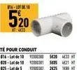 14-110  520  ht:43  té pour conduit 816-lot de 10 000 520 433 820-lot de 182000381 55 421  825-lat de 5 0003822425  ht 