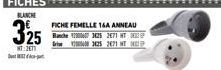 D  FICHE FEMELLE 16A ANNEAU  Blanche 27325 271 HT  3425 2071 MT NE 