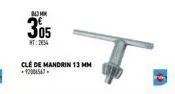 nomm  305  cle de mandrin 13 mm -12006567 